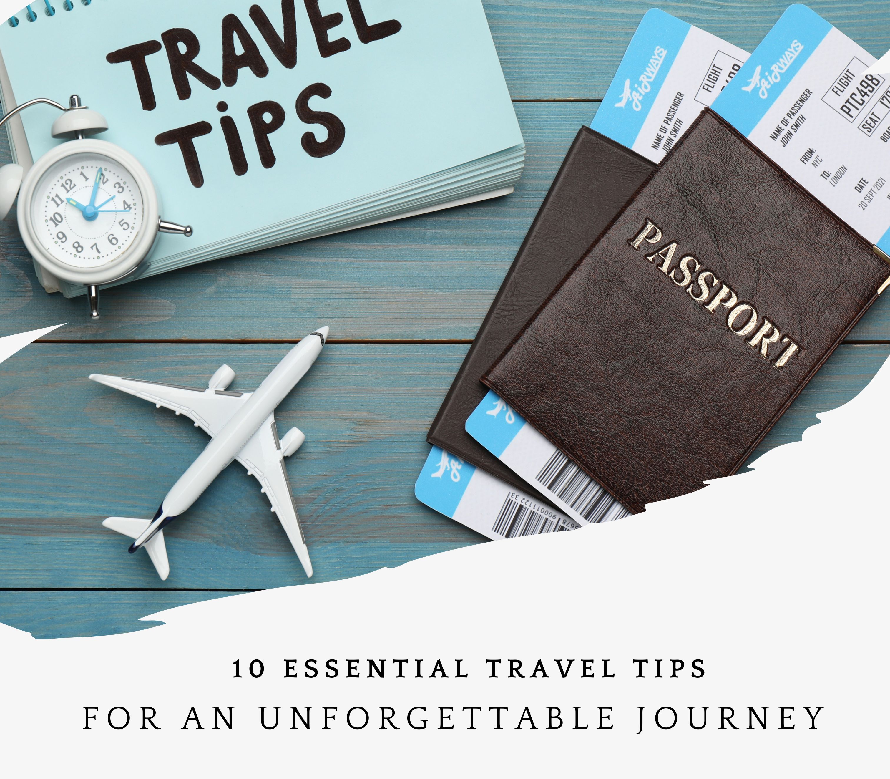 Read more about the article 10 Essential Travel Tips for an Unforgettable Journey