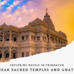 Exploring Hotels in Vrindavan Near Sacred Temples and Ghats