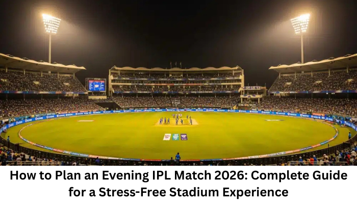 Read more about the article How to Plan an Evening IPL Match 2026: Complete Guide for a Stress-Free Stadium Experience