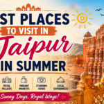 Best Places to Visit in Jaipur in Summer Without the Crowds