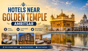 Read more about the article Best Hotels Near Golden Temple Amritsar for Every Traveler